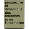 Prospective Et Dynamique Des Territoires L' Re de L'Information by Jlio Gonalves Dias