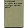 Protokoll Des Sozialdemokratischen Parteitage  (German Edition) by Deutschösterreichs Sozialdemokratische