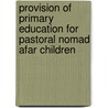 Provision of Primary Education for Pastoral Nomad Afar Children by Ziyn Engdasew