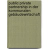 Public Private Partnership in der kommunalen Gebäudewirtschaft by Olaf Kruse
