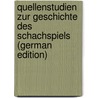 Quellenstudien Zur Geschichte Des Schachspiels (German Edition) door Van Der Linde Antonius