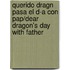 Querido Dragn Pasa El D-A Con Pap/Dear Dragon's Day with Father