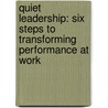 Quiet Leadership: Six Steps To Transforming Performance At Work door David Rock