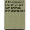 Rf Transmission Line Structures With Uniform Field Distribution door Kresimir Malaric
