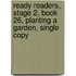 Ready Readers, Stage 2, Book 26, Planting a Garden, Single Copy