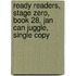 Ready Readers, Stage Zero, Book 28, Jan Can Juggle, Single Copy