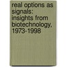 Real Options as Signals: Insights from Biotechnology, 1973-1998 door Jay Janney