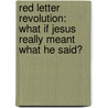 Red Letter Revolution: What If Jesus Really Meant What He Said? door Tony Campolo