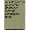 Repertorium der Gesammten Deutschen Literatur, zwanzigster Band door Onbekend