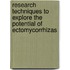 Research Techniques to Explore the Potential of Ectomycorrhizas