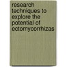 Research Techniques to Explore the Potential of Ectomycorrhizas by Muhammad Afzal