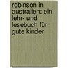 Robinson in Australien: ein Lehr- und Lesebuch für gute Kinder door Amalia Schoppe