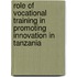 Role of Vocational Training in Promoting Innovation in Tanzania