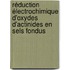 Réduction électrochimique d'oxydes d'actinides en sels fondus