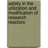 Safety in the Utilization and Modification of Research Reactors door International Atomic Energy Agency