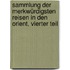 Sammlung der Merkwürdigsten Reisen in den Orient, vierter Teil