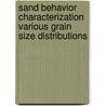 Sand behavior characterization various grain size distributions door Siti Khalijah Abd Rahman