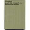 Schiller als  Geschichts­philosoph und  ästhetischer Erzieher door Oliver Wilhelm