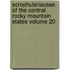 Scrophulariaceae of the Central Rocky Mountain States Volume 20