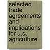 Selected Trade Agreements and Implications for U.S. Agriculture by Mark Gehlhar