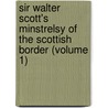 Sir Walter Scott's Minstrelsy of the Scottish Border (Volume 1) by Walter Scott