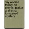 Sky Woman Falling: An Emmett Parker and Anna Turnipseed Mystery door Kirk Mitchell
