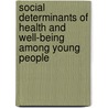 Social Determinants of Health and Well-Being Among Young People door V. Barnekov