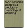Socio-Economic Status as a Predictor of Psychological Wellbeing by Roshan Lal Zinta
