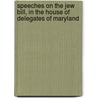 Speeches on the Jew Bill, in the House of Delegates of Maryland by John S 1797-1864 Tyson