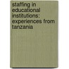 Staffing in Educational Institutions: Experiences from Tanzania door Godlove Lawrent