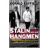 Stalin And His Hangmen: The Tyrant And Those Who Killed For Him