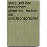 Stars und ihre deutschen Stimmen.  Lexikon der Synchronsprecher door Thomas Bräutigam