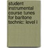 Student Instrumental Course Tunes for Baritone Technic: Level I