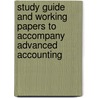 Study Guide And Working Papers To Accompany Advanced Accounting door Thomas Schaefer