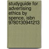 Studyguide For Advertising Ethics By Spence, Isbn 9780130941213 door Cram101 Textbook Reviews