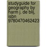 Studyguide For Geography By Harm J. De Blij, Isbn 9780470462423 by Cram101 Textbook Reviews