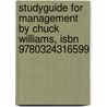 Studyguide For Management By Chuck Williams, Isbn 9780324316599 by Cram101 Textbook Reviews