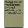 Studyguide For Management By Chuck Williams, Isbn 9780538745970 door Cram101 Textbook Reviews