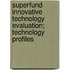 Superfund Innovative Technology Evaluation; Technology Profiles