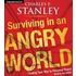 Surviving In An Angry World: Finding Your Way To Personal Peace