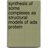 Synthesis of Some Complexes as Structural Models of Ada Protein by Nagi El-Shafai