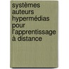 Systèmes auteurs hypermédias pour l'apprentissage à distance by Said Talhi