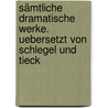 Sämtliche dramatische Werke. Uebersetzt von Schlegel und Tieck door Shakespeares