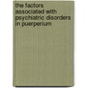The Factors Associated With Psychiatric Disorders In Puerperium door Adeoye Olutayo Oyewole