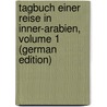 Tagbuch Einer Reise in Inner-Arabien, Volume 1 (German Edition) door Littmann Enno
