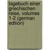 Tagebuch Einer Griechischen Reise, Volumes 1-2 (German Edition) door G. Welcker L
