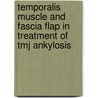 Temporalis Muscle And Fascia Flap In Treatment Of Tmj Ankylosis door Yadavalli Guruprasad
