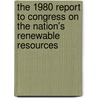 The 1980 Report to Congress on the Nation's Renewable Resources by United States Forest Service