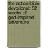 The Action Bible Devotional: 52 Weeks of God-Inspired Adventure