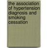 The Association of Hypertension Diagnosis and Smoking Cessation door Latonia Clay